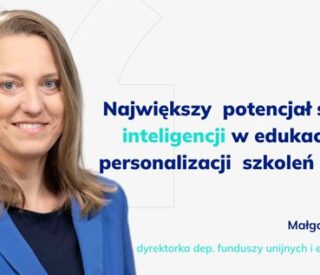Małgorzata Lelińska, dyrektorka departamentu funduszy unijnych i edukacji cyfrowej Konfederacji Lewiatan, koordynatorka Rady ds. EdTech