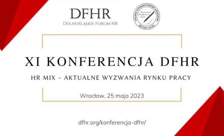 NASZ PATRONAT: XI Konferencja DFHR „HR mix – aktualne wyzwania rynku pracy”