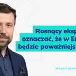 Komentarz Mariusza Zielonki, eksperta ekonomicznego Konfederacji Lewiatan